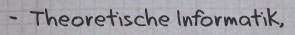 Theoretische Informatik